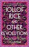 Jollof Rice and Other Revolutions - Omolola Ijeoma Ogunyemi - 9781398706088