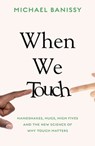 When We Touch - Professor Michael Banissy - 9781398708754