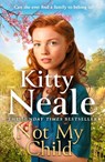 Not My Child - Kitty Neale - 9781398713727