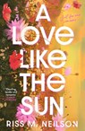 A Love Like the Sun - Riss M Neilson - 9781398721654