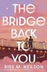 The Bridge Back to You - Riss M Neilson - 9781398721692