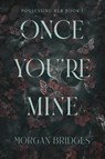 Once You're Mine - Morgan Bridges - 9781398725188