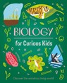 Biology for Curious Kids: Discover the Wondrous Living World! - Laura Baker - 9781398802599