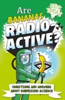 Are Bananas Radioactive? - Anne Rooney ; William (Author) Potter - 9781398811300