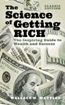 The Science of Getting Rich - Wallace D. Wattles - 9781398824485