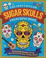 The Spectacular Sugar Skulls Colouring Book - Tansy Willow - 9781398829350