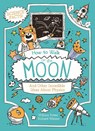 How to Walk on the Moon and Other Incredible Ideas About Physics - William (Author) Potter - 9781398833340