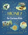 Money for Curious Kids: An Illustrated Introduction to Spending and Saving, Finance, Economics--And More! - Nik Neves - 9781398836136