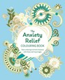 The Anxiety Relief Colouring Book - Tansy Willow - 9781398839632