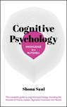 Knowledge in a Nutshell: Cognitive Psychology: The Complete Guide to Cognitive Psychology Including the Theories of Francis Galton, Sigmund Freud and - Shona Saul - 9781398843585