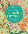 The Royal Botanic Gardens, Kew Amazing Orchids Coloring Book - The Royal Botanic Gardens Kew - 9781398844193
