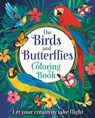 The Birds and Butterflies Coloring Book: Let Your Creativity Take Flight - Tansy Willow - 9781398851641