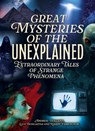 Great Mysteries of the Unexplained - Andrew Holland ; Lucy Doncaster ; Karen Farrington - 9781398851825