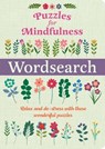 Puzzles for Mindfulness Wordsearch: Relax and De-Stress with These Wonderful Puzzles - Eric Saunders - 9781398852532