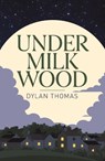 Under Milk Wood - Dylan Thomas - 9781398855601