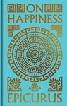 On Happiness - Epicurus - 9781398864269