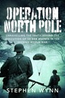 Operation North Pole - Stephen Wynn - 9781399000130