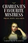 Charles II's Favourite Mistress - Sarah-Beth Watkins - 9781399000574