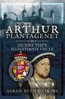 Arthur Plantagenet - Sarah-Beth Watkins - 9781399000628