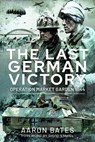 The Last German Victory - Aaron Bates - 9781399000802