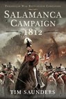 Salamanca Campaign 1812 - Saunders Tim - 9781399001366