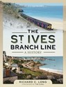 The St Ives Branch Line: A History - Richard C Long - 9781399002004