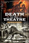 Death in the Theatre - Chris Wood - 9781399009126