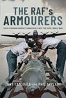 The RAF's Armourers - Tony Lamsdale ; Phil Appleby - 9781399010337