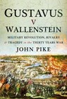 Gustavus v Wallenstein - John Pike - 9781399012652