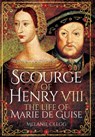 Scourge of Henry VIII - Melanie Clegg - 9781399013123