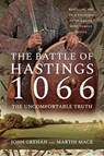 The Battle of Hastings 1066 - The Uncomfortable Truth - John Grehan Mace - 9781399013192