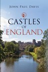 Castles of England - John Paul Davis - 9781399013697