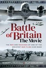 Battle of Britain the Movie: The Men and Machines of One of the Greatest War Films Ever Made - Dilip Sarkar - 9781399014793