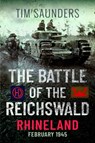 The Battle of the Reichswald - Rhineland - Tim Saunders - 9781399016872