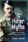 The Hitler Myths - Sjoerd J de Boer - 9781399019095