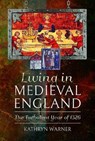 Living in Medieval England - Kathryn Warner - 9781399021272