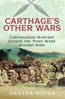 Carthage's Other Wars - Dexter Hoyos - 9781399021586