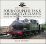 Four-Coupled Tank Locomotive Classes Built by the Great Western Railway - David Maidment - 9781399022576