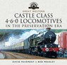 Great Western Castle Class 4-6-0 Locomotives in the Preservation Era - David Maidment - 9781399022668