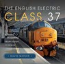 The English Electric Class 37 - David Mather - 9781399033268