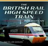 The British Rail High Speed Train - Tim Hillier-Graves - 9781399034258