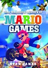 The Unofficial History of Mario Games - Ryan Janes - 9781399034593