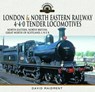 London & North Eastern Railway 4-4-0 Tender Locomotives - North Eastern, North British, Great North of Scotland, L N E R - David Maidment - 9781399036849