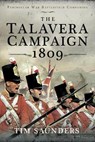 The Talavera Campaign 1809 - Tim Saunders - 9781399040037
