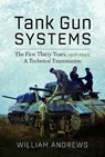 Tank Gun Systems - William Andrews - 9781399042352