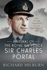Marshal of the Royal Air Force Sir Charles Portal - Richard Michael Milburn - 9781399044394
