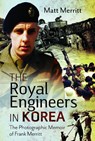 The Royal Engineers in Korea - Matt Merritt - 9781399044691
