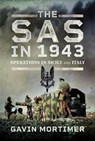 The SAS in 1943 - Gavin Mortimer - 9781399045223