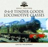 Great Western, 0-6-0 Tender Goods Locomotive Classes - David Maidment - 9781399054690