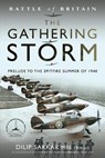 Battle of Britain The Gathering Storm - Dilip Sarkar - 9781399056366
